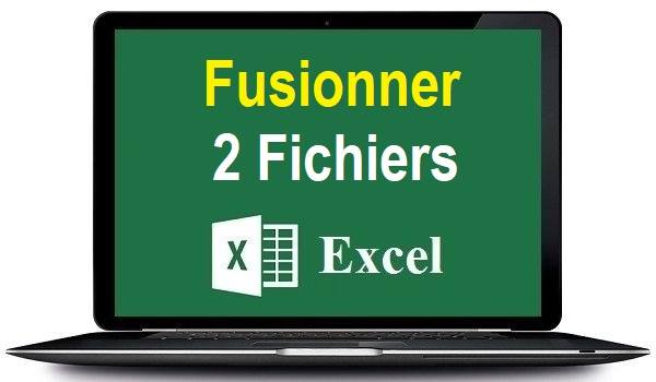 Comment fusionner deux fichiers sur Excel 